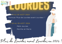 Plus de Lourdes avant Lourdes en 2024 !